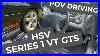 Pov-Driving-The-Vt-Gts-Hsvs-Final-Holden-5-0l-V8-01-ekzi